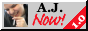 A netscape-style button reading 'AJ Now!' featuring a small picture of AJ holding a fake cigarette.